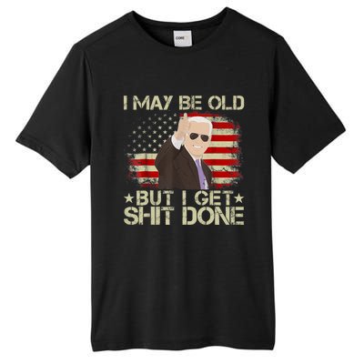 Funny Biden I May Be Old But I Get Shit Done Tall Fusion ChromaSoft Performance T-Shirt