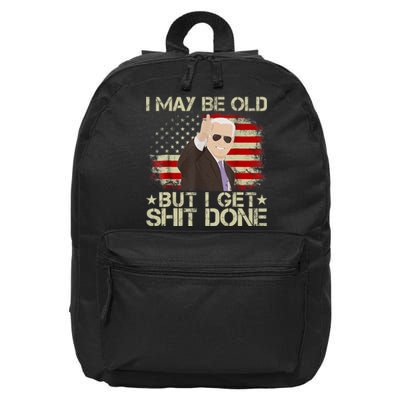 Funny Biden I May Be Old But I Get Shit Done 16 in Basic Backpack