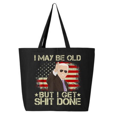 Funny Biden I May Be Old But I Get Shit Done 25L Jumbo Tote