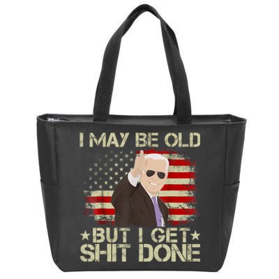 Funny Biden I May Be Old But I Get Shit Done Zip Tote Bag