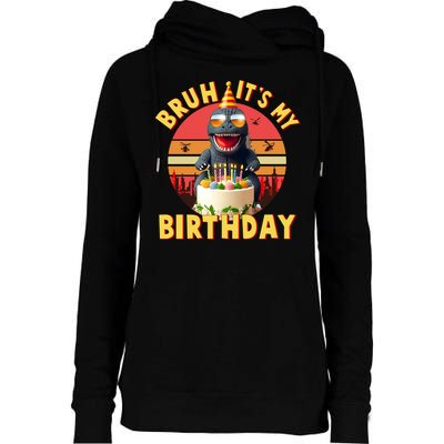 Funny Bruh It's My Birthday Japanese Kaiju Monster Womens Funnel Neck Pullover Hood