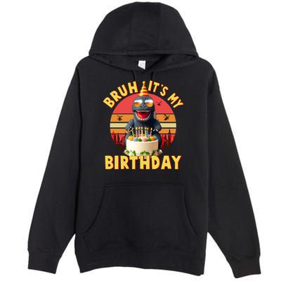 Funny Bruh It's My Birthday Japanese Kaiju Monster Premium Pullover Hoodie