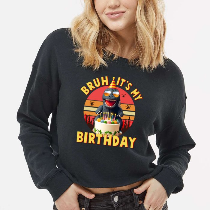 Funny Bruh It's My Birthday Japanese Kaiju Monster Cropped Pullover Crew