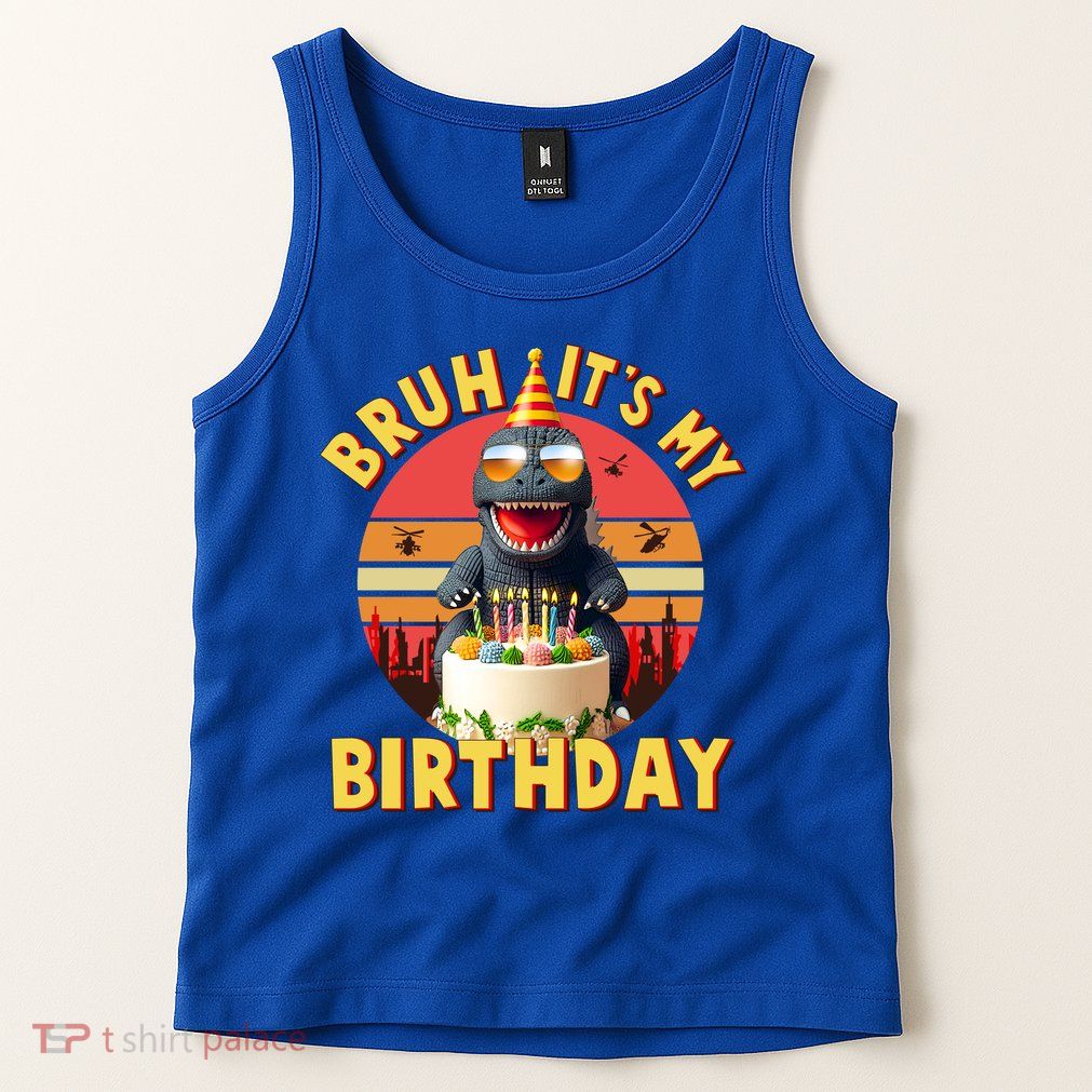 Funny Bruh It's My Birthday Japanese Kaiju Monster Tank Top