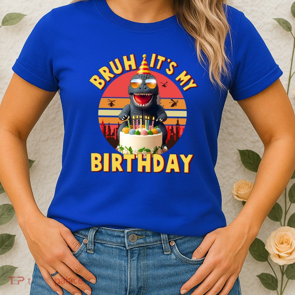 Funny Bruh It's My Birthday Japanese Kaiju Monster Womens T-Shirt