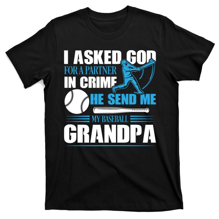 Funny Baseball I Asked God For A Partner In Crime He Send Me My Baseball Grandpa T-Shirt