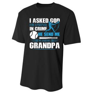 Funny Baseball I Asked God For A Partner In Crime He Send Me My Baseball Grandpa Performance Sprint T-Shirt