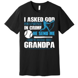 Funny Baseball I Asked God For A Partner In Crime He Send Me My Baseball Grandpa Premium T-Shirt