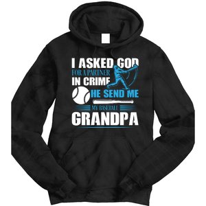 Funny Baseball I Asked God For A Partner In Crime He Send Me My Baseball Grandpa Tie Dye Hoodie