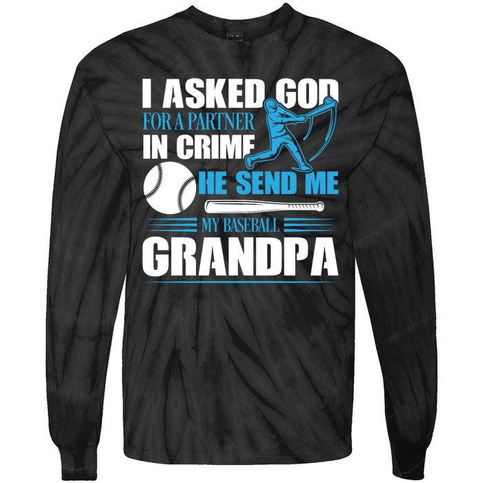 Funny Baseball I Asked God For A Partner In Crime He Send Me My Baseball Grandpa Tie-Dye Long Sleeve Shirt