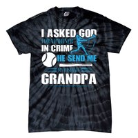 Funny Baseball I Asked God For A Partner In Crime He Send Me My Baseball Grandpa Tie-Dye T-Shirt