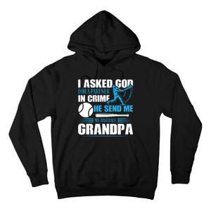 Funny Baseball I Asked God For A Partner In Crime He Send Me My Baseball Grandpa Tall Hoodie