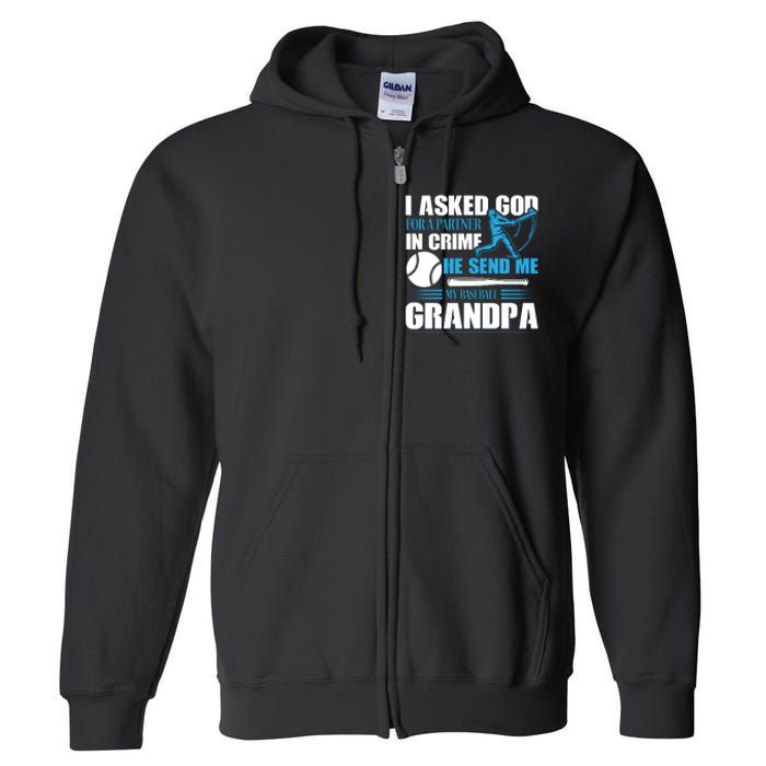 Funny Baseball I Asked God For A Partner In Crime He Send Me My Baseball Grandpa Full Zip Hoodie