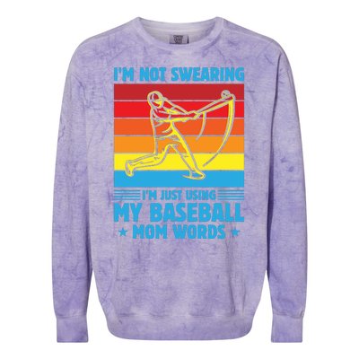 Funny Baseball I'm Not Swearing I'm Just Using My Baseball Mom Words Colorblast Crewneck Sweatshirt