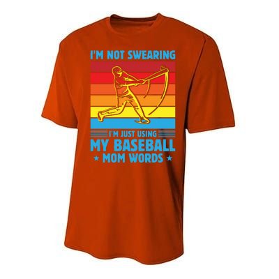 Funny Baseball I'm Not Swearing I'm Just Using My Baseball Mom Words Performance Sprint T-Shirt