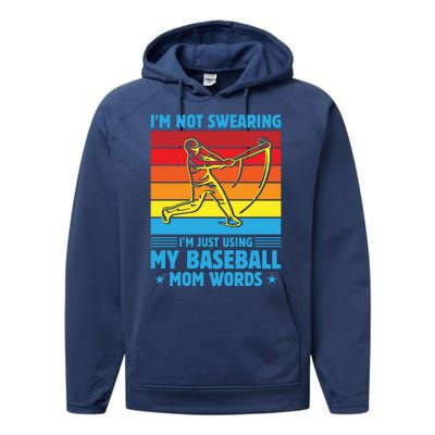 Funny Baseball I'm Not Swearing I'm Just Using My Baseball Mom Words Performance Fleece Hoodie