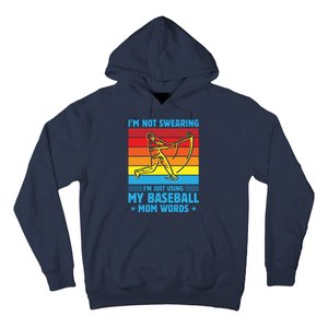 Funny Baseball I'm Not Swearing I'm Just Using My Baseball Mom Words Hoodie