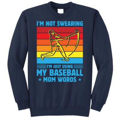 Funny Baseball I'm Not Swearing I'm Just Using My Baseball Mom Words Sweatshirt