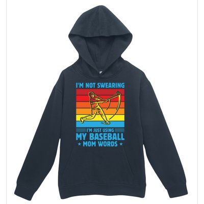 Funny Baseball I'm Not Swearing I'm Just Using My Baseball Mom Words Urban Pullover Hoodie