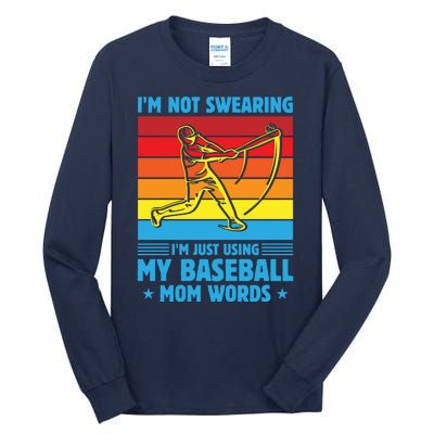 Funny Baseball I'm Not Swearing I'm Just Using My Baseball Mom Words Tall Long Sleeve T-Shirt