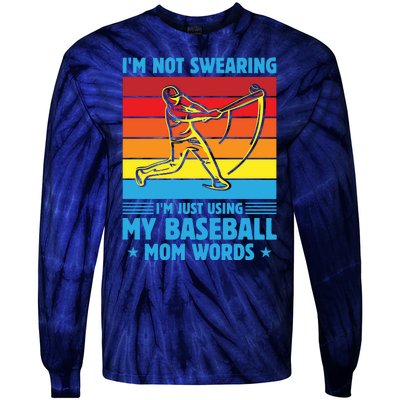 Funny Baseball I'm Not Swearing I'm Just Using My Baseball Mom Words Tie-Dye Long Sleeve Shirt