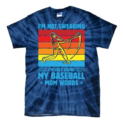 Funny Baseball I'm Not Swearing I'm Just Using My Baseball Mom Words Tie-Dye T-Shirt