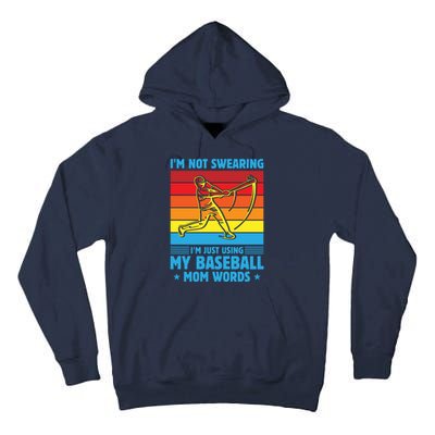 Funny Baseball I'm Not Swearing I'm Just Using My Baseball Mom Words Tall Hoodie