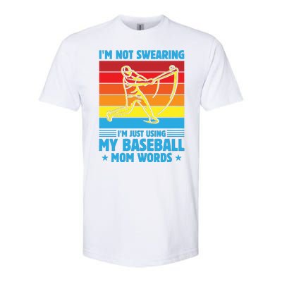 Funny Baseball I'm Not Swearing I'm Just Using My Baseball Mom Words Softstyle CVC T-Shirt