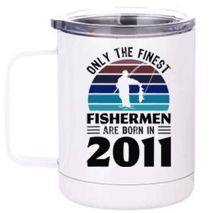 Fishermen Born In 2011 10th Birthday Fishing Gifts 12 oz Stainless Steel Tumbler Cup