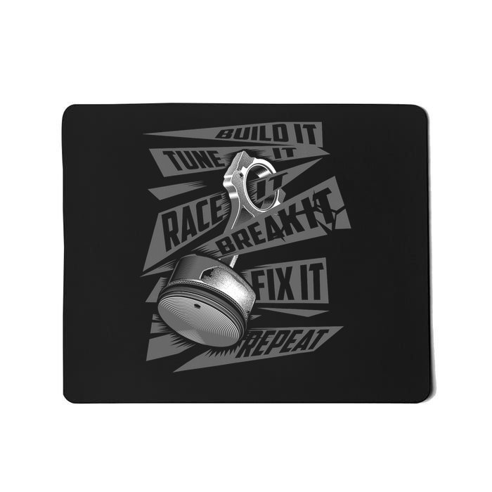 Funny Build It Tune It Race It Break It Fix It Repeat Mousepad