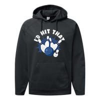 Funny Bowling ID Hit That Cute Gift Performance Fleece Hoodie