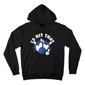 Funny Bowling ID Hit That Cute Gift Hoodie