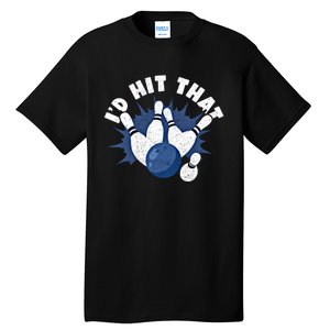 Funny Bowling ID Hit That Cute Gift Tall T-Shirt