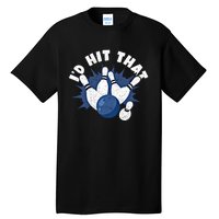 Funny Bowling ID Hit That Cute Gift Tall T-Shirt