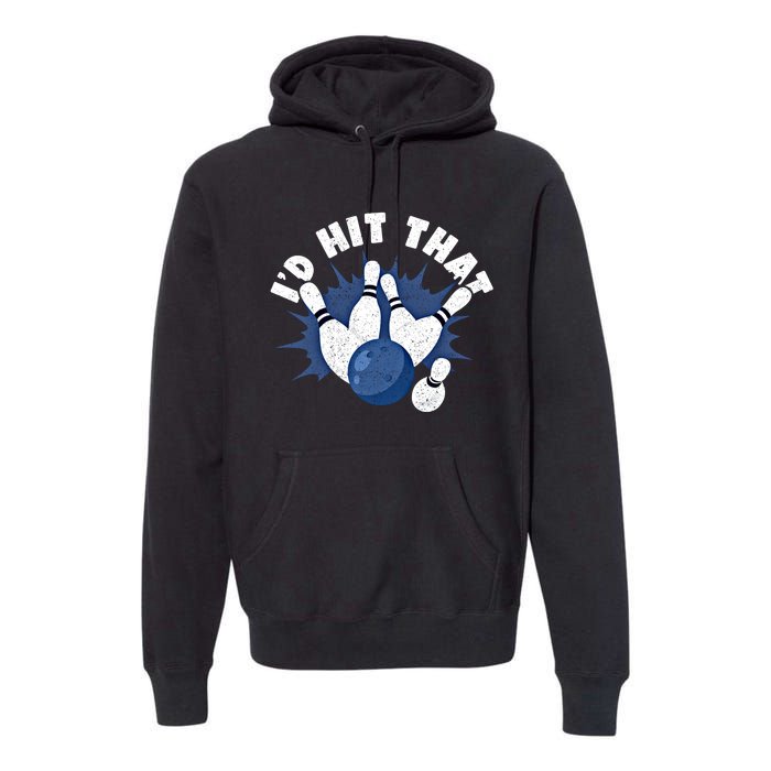 Funny Bowling ID Hit That Cute Gift Premium Hoodie