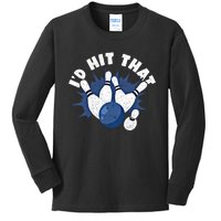 Funny Bowling ID Hit That Cute Gift Kids Long Sleeve Shirt