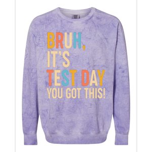 Funny Bruh ItS Test Day You Got This Colorblast Crewneck Sweatshirt