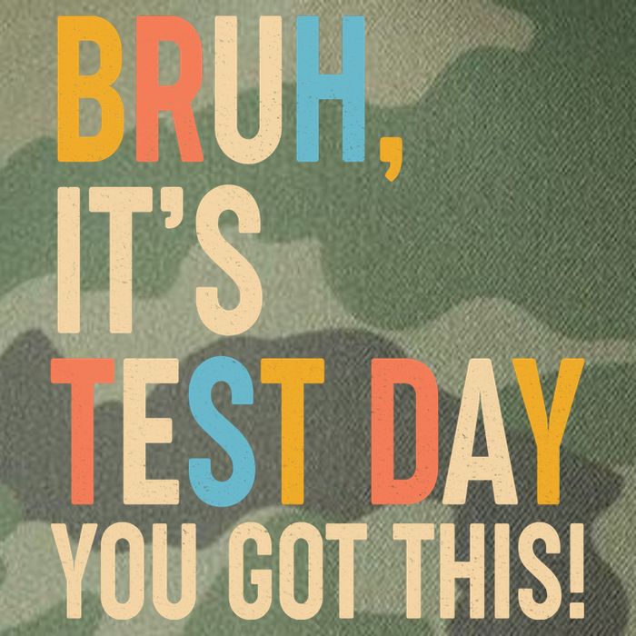 Funny Bruh ItS Test Day You Got This Legacy Tie Dye Trucker Hat