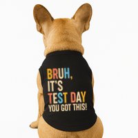 Funny Bruh ItS Test Day You Got This Doggie Tank