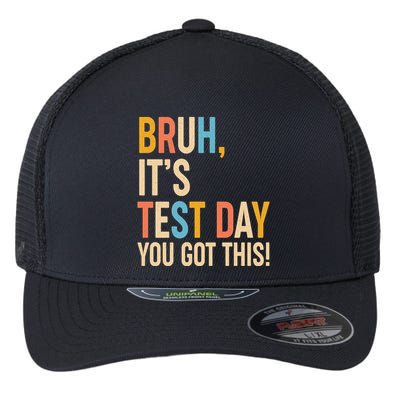 Funny Bruh ItS Test Day You Got This Flexfit Unipanel Trucker Cap