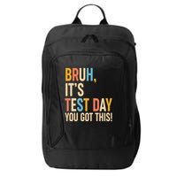 Funny Bruh ItS Test Day You Got This City Backpack