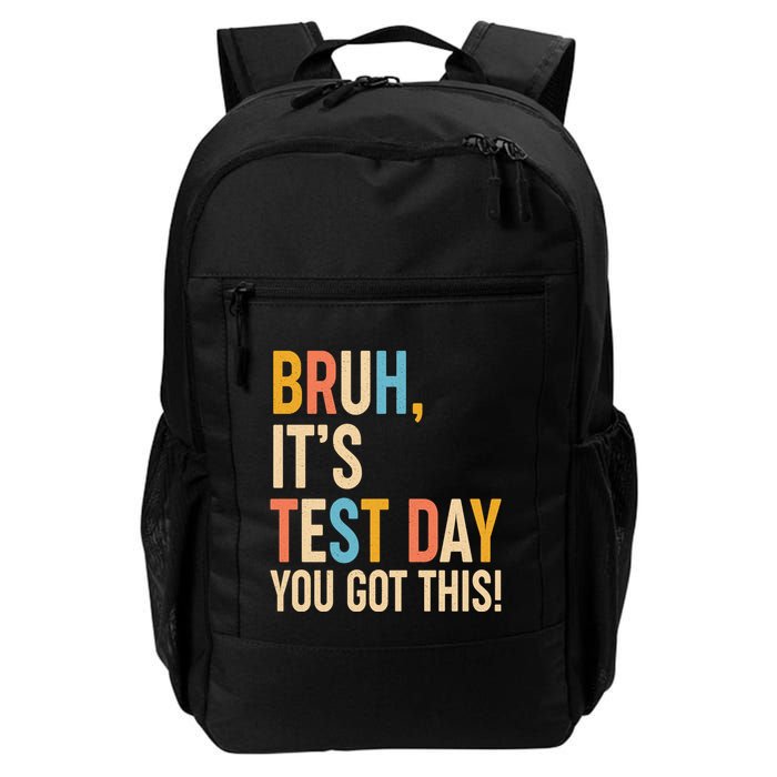 Funny Bruh ItS Test Day You Got This Backpack