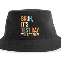 Funny Bruh ItS Test Day You Got This Sustainable Bucket Hat