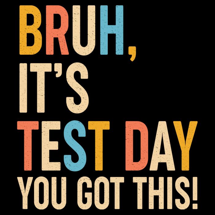Funny Bruh ItS Test Day You Got This Sustainable Bucket Hat