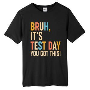 Funny Bruh ItS Test Day You Got This Tall Fusion ChromaSoft Performance T-Shirt