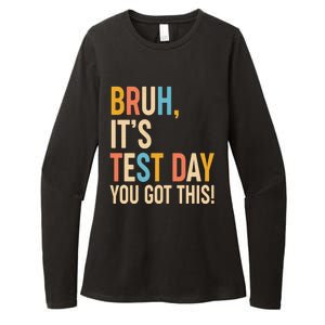 Funny Bruh ItS Test Day You Got This Womens CVC Long Sleeve Shirt