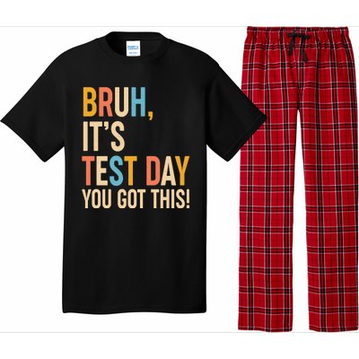 Funny Bruh ItS Test Day You Got This Pajama Set