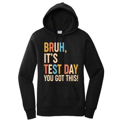 Funny Bruh ItS Test Day You Got This Women's Pullover Hoodie