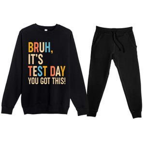 Funny Bruh ItS Test Day You Got This Premium Crewneck Sweatsuit Set