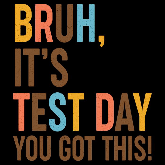 Funny Bruh ItS Test Day You Got This 16oz Travel Tumbler